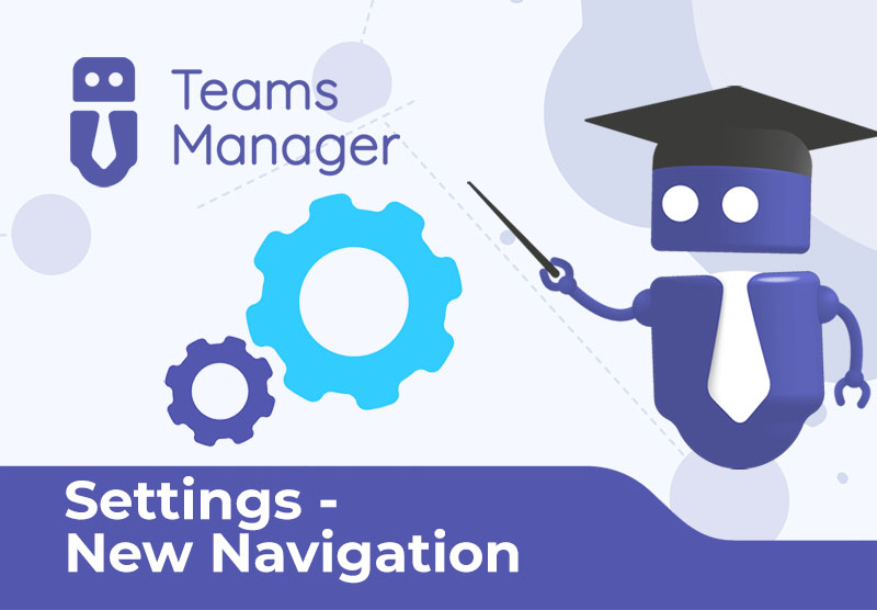 New settings navigation in Teams Manager