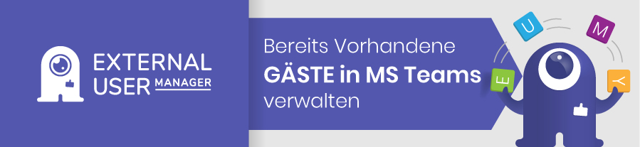 Vorhandene Gast-User in Microsoft Teams verwalten