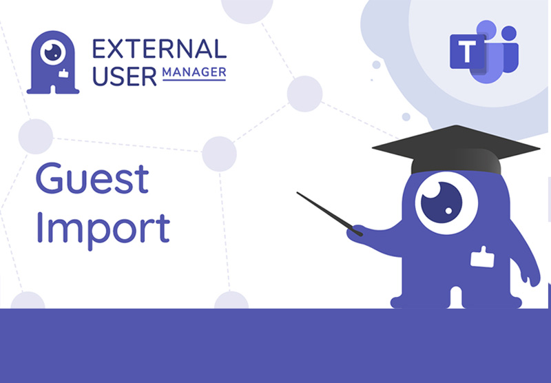 Import Guests in Microsoft Teams with External User Manager