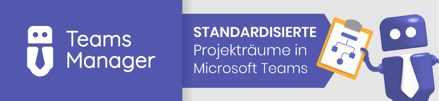 Standardisierte Projekträume in Microsoft Teams