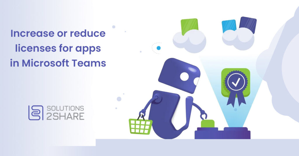 Change Licenses For Apps In Microsoft Teams Solutions2Share