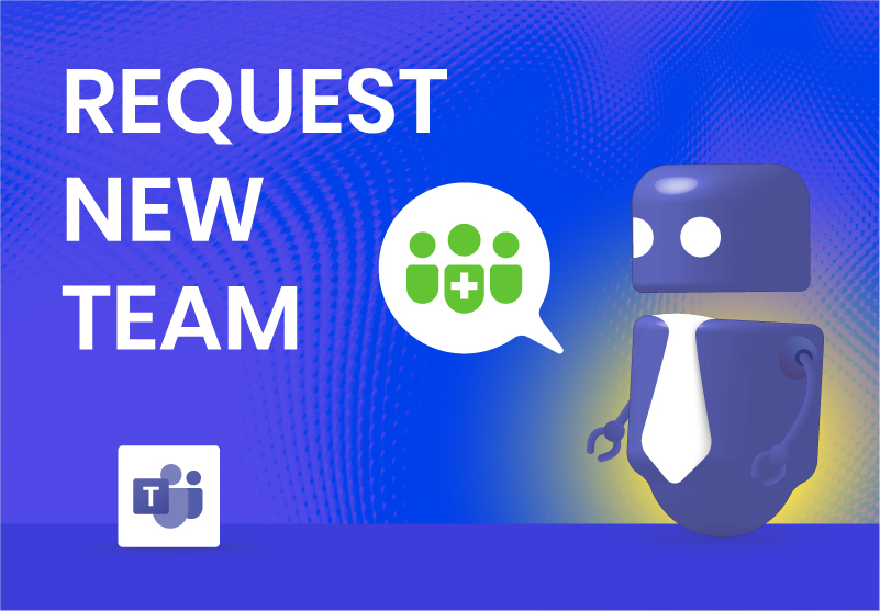 Request a new Team in Microsoft Teams