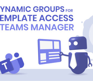 How to Use Dynamic Groups for Template Access in Teams Manager