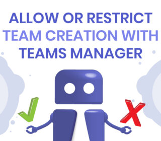 Allow or Restrict Team Creation with Teams Manager