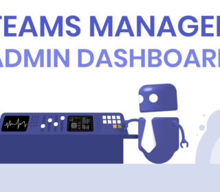 Introducing the New Teams Manager Admin Dashboard