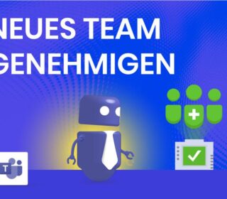 Neues Team genehmigen in Microsoft Teams mit dem Teams Manager